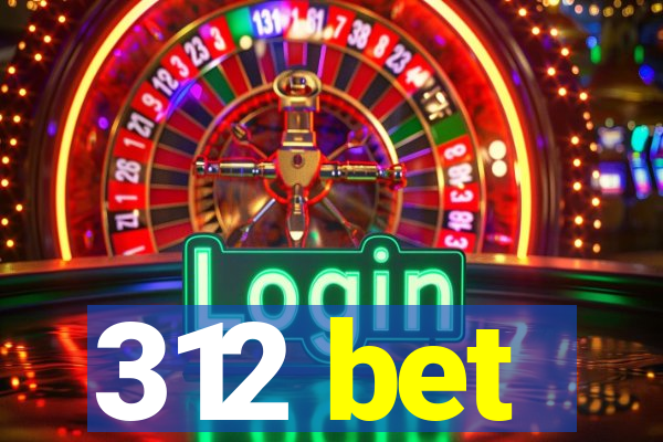 312 bet